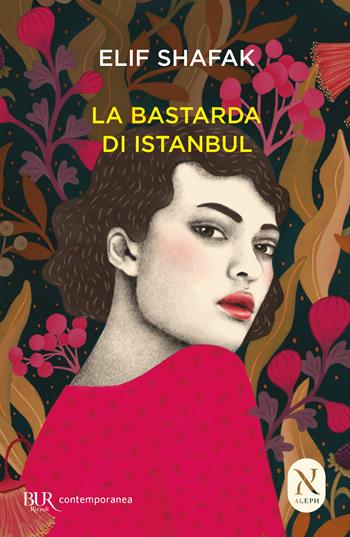 La bastarda di Istanbul - Elif Shafak - Libro Rizzoli 2013, BUR Best BUR | Libraccio.it