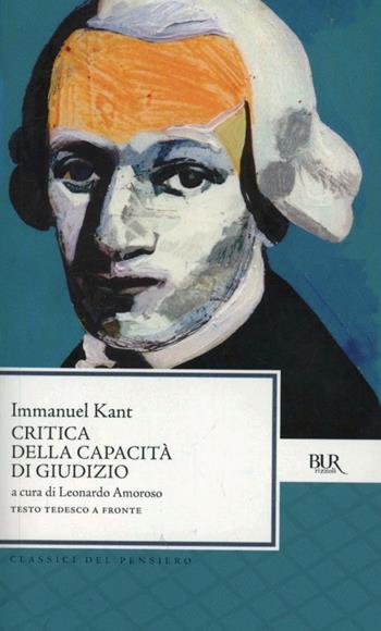 Critica della capacità di giudizio - Immanuel Kant - Libro Rizzoli 1995, BUR Classici | Libraccio.it