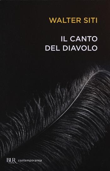 Il canto del diavolo - Walter Siti - Libro Rizzoli 2013, BUR Contemporanea | Libraccio.it