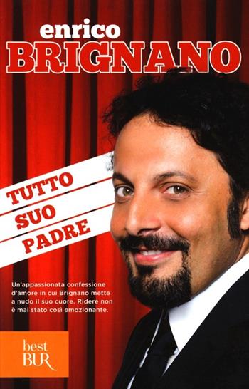 Tutto suo padre - Enrico Brignano - Libro Rizzoli 2013, BUR Best BUR | Libraccio.it