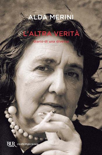 L'altra verità. Diario di una diversa - Alda Merini - Libro Rizzoli 2007, BUR Contemporanea | Libraccio.it