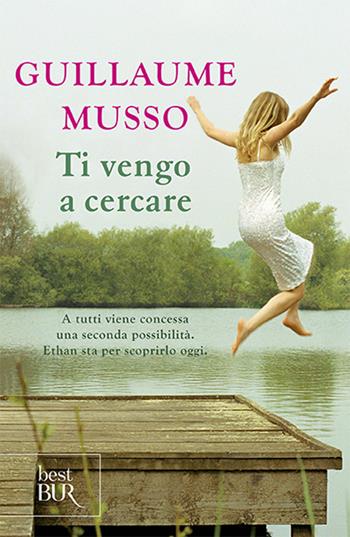 Ti vengo a cercare - Guillaume Musso - Libro Rizzoli 2010, BUR Best BUR | Libraccio.it