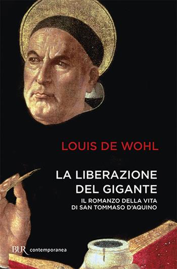 La liberazione del gigante - Louis de Wohl - Libro Rizzoli 2002, BUR Contemporanea | Libraccio.it