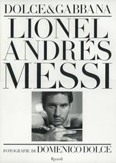 Lionel Andrés Messi. Ediz. illustrata