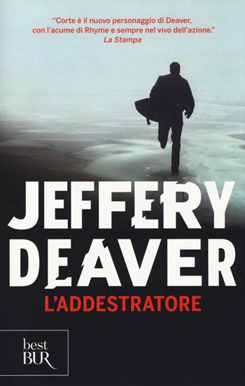 L'addestratore - Jeffery Deaver - Libro Rizzoli 2014, BUR Best BUR | Libraccio.it