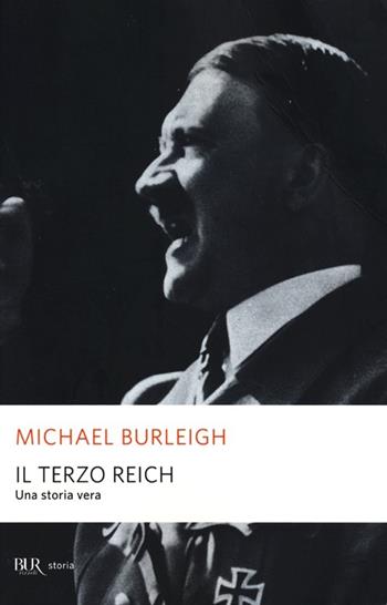 Il Terzo Reich - Michael Burleigh - Libro Rizzoli 2013, BUR Storia | Libraccio.it