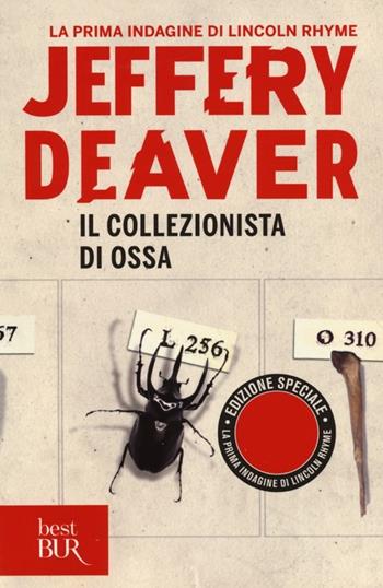 Il collezionista di ossa. La prima indagine di Lincoln Rhyme - Jeffery Deaver - Libro Rizzoli 2013, BUR Best BUR | Libraccio.it