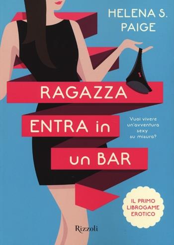 Ragazza entra in un bar - Helena S. Paige - Libro Rizzoli 2013, Rizzoli best | Libraccio.it