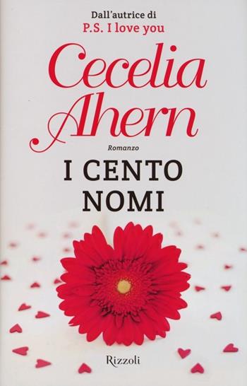 I cento nomi - Cecelia Ahern - Libro Rizzoli 2013, Rizzoli best | Libraccio.it