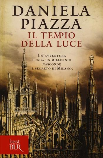 Il tempio della luce - Daniela Piazza - Libro Rizzoli 2013, BUR Best BUR | Libraccio.it