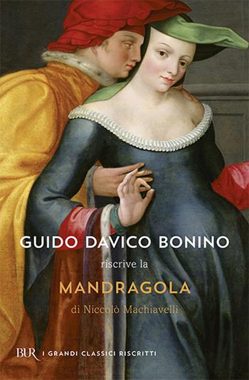 Mandragola. Testo originale a fronte - Niccolò Machiavelli - Libro Rizzoli 2013, BUR Grandi classici | Libraccio.it