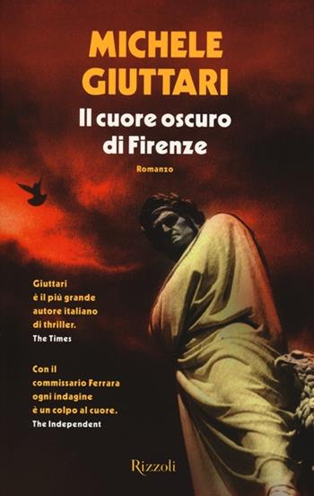 Il cuore oscuro di Firenze - Michele Giuttari - Libro Rizzoli 2013, Rizzoli best | Libraccio.it
