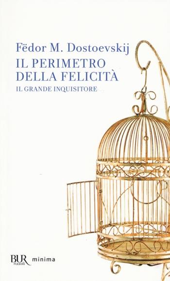 Il perimetro della felicità «Il grande inquisitore» - Fëdor Dostoevskij - Libro Rizzoli 2013, BUR Minima | Libraccio.it
