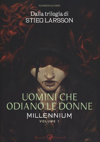 Millennium. Vol. 1: Uomini che odiano le donne - Sylvain Runberg, Stieg Larsson, Stieg Larsson - Libro Rizzoli Lizard 2013, Varia | Libraccio.it