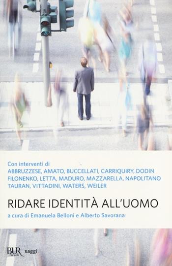 Ridare identità all'uomo  - Libro Rizzoli 2013, BUR Saggi | Libraccio.it
