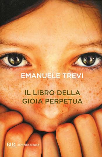 Il libro della gioia perpetua - Emanuele Trevi - Libro Rizzoli 2013, BUR Contemporanea | Libraccio.it