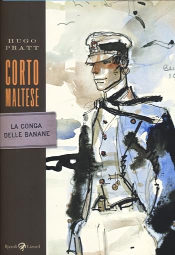 Corto Maltese. La conga delle banane - Hugo Pratt - Libro Rizzoli Lizard 2013, Tascabili Pratt | Libraccio.it