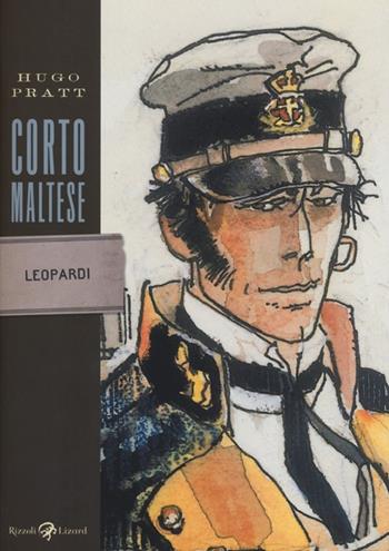Corto Maltese. Leopardi - Hugo Pratt - Libro Rizzoli Lizard 2013, Tascabili Pratt | Libraccio.it