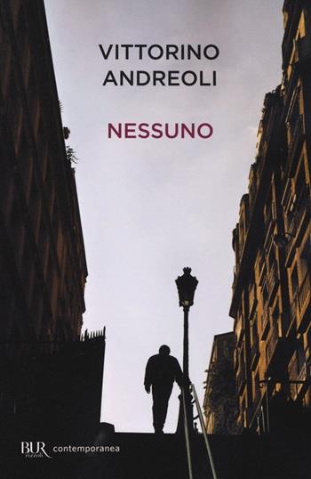 Nessuno - Vittorino Andreoli - Libro Rizzoli 2014, BUR Contemporanea | Libraccio.it