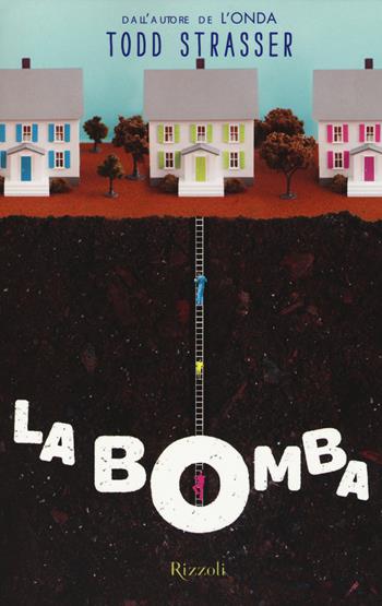 La bomba - Todd Strasser - Libro Rizzoli 2014, Narrativa Ragazzi | Libraccio.it