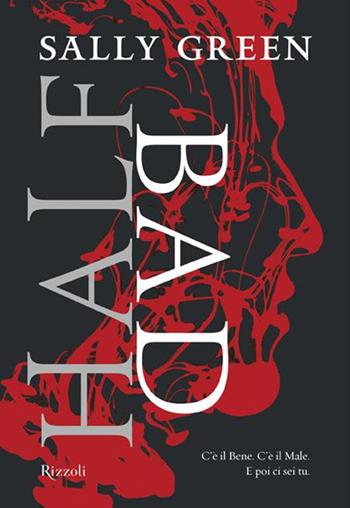 Half bad - Sally Green - Libro Rizzoli 2014 | Libraccio.it