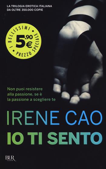 Io ti sento - Irene Cao - Libro Rizzoli 2014, BUR I bellissimi | Libraccio.it