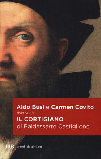 Il Cortigiano - Baldassarre Castiglione - Libro Rizzoli 2014, BUR Grandi classici | Libraccio.it