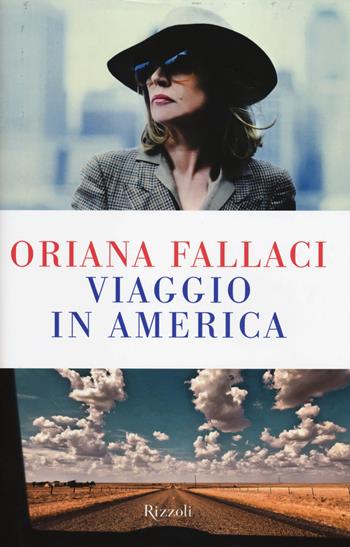 Viaggio in America - Oriana Fallaci - Libro Rizzoli 2014 | Libraccio.it