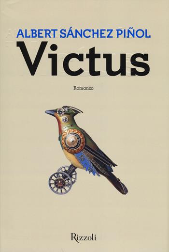 Victus - Albert Sánchez Piñol - Libro Rizzoli 2014, Scala stranieri | Libraccio.it