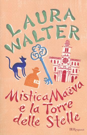 Mistica Maëva e la torre delle stelle - Laura Walter - Libro Rizzoli 2015, Bur ragazzi | Libraccio.it
