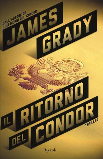Il ritorno del Condor - James Grady - Libro Rizzoli 2015, Rizzoli best | Libraccio.it