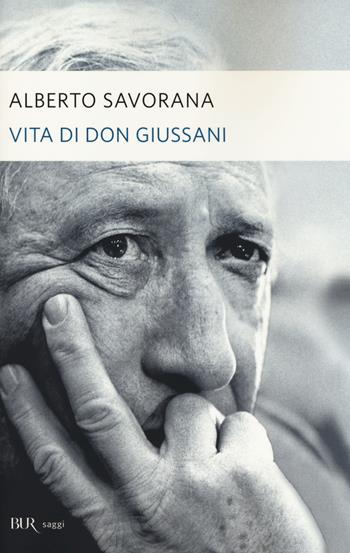 Vita di don Giussani - Alberto Savorana - Libro Rizzoli 2014, BUR Best BUR | Libraccio.it