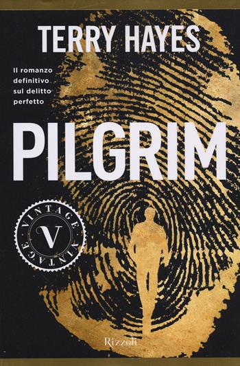 Pilgrim - Terry Hayes - Libro Rizzoli 2014, Vintage | Libraccio.it