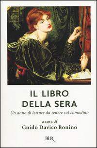 Il libro della sera. Un anno di letture da tenere sul comodino  - Libro Rizzoli 2014, BUR Grandi classici | Libraccio.it