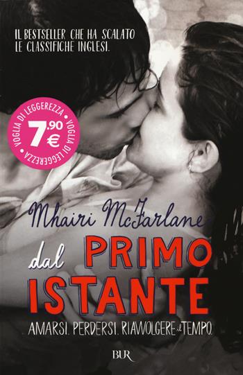 Dal primo istante - Mhairi McFarlane - Libro Rizzoli 2015, BUR Voglia di leggerezza | Libraccio.it