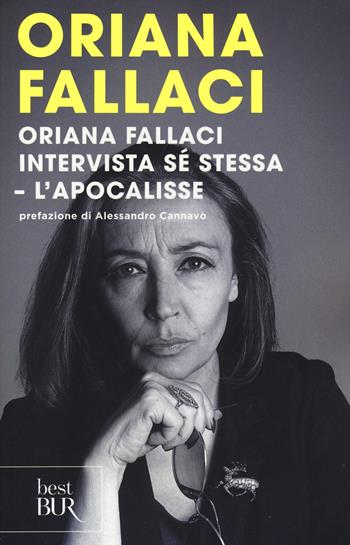 Oriana Fallaci intervista sé stessa-L'Apocalisse - Oriana Fallaci - Libro Rizzoli 2014, BUR Best BUR | Libraccio.it
