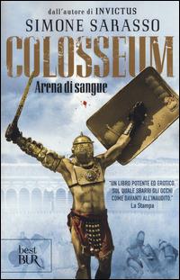 Colosseum. Arena di sangue - Simone Sarasso - Libro Rizzoli 2014, BUR Best BUR | Libraccio.it