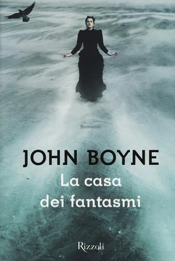 La casa dei fantasmi - John Boyne - Libro Rizzoli 2015, Scala stranieri | Libraccio.it
