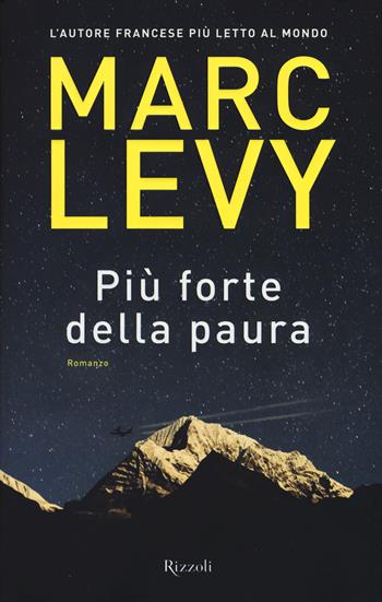 Più forte della paura - Marc Levy - Libro Rizzoli 2015, Rizzoli best | Libraccio.it