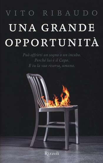 Una grande opportunità - Vito Ribaudo - Libro Rizzoli 2015, Rizzoli narrativa | Libraccio.it