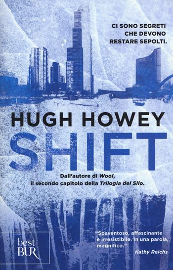 Shift. Trilogia del Silo. Vol. 2 - Hugh Howey - Libro Rizzoli 2015, BUR Best BUR | Libraccio.it