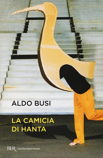 La camicia di Hanta - Aldo Busi - Libro Rizzoli 2015, BUR Contemporanea | Libraccio.it