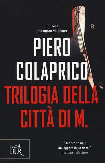 Trilogia della città di M. - Piero Colaprico - Libro Rizzoli 2015, BUR Best BUR | Libraccio.it