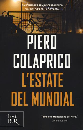 L'estate del Mundial - Piero Colaprico - Libro Rizzoli 2015, BUR Best BUR | Libraccio.it
