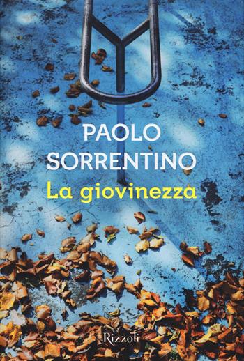 La giovinezza. Youth - Paolo Sorrentino - Libro Rizzoli 2015, Scala italiani | Libraccio.it