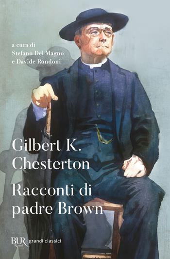 I racconti di padre Brown - Gilbert Keith Chesterton - Libro Rizzoli 2015, BUR Grandi classici | Libraccio.it