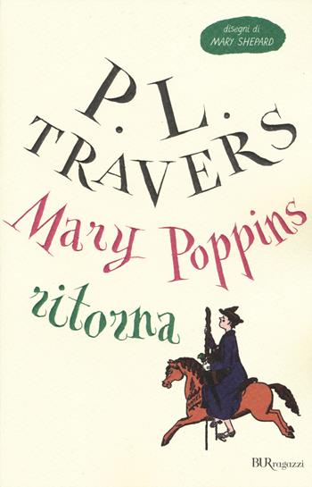 Mary Poppins ritorna. Ediz. integrale - P. L. Travers - Libro Rizzoli 2015, Bur ragazzi | Libraccio.it