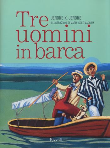 Tre uomini in barca - Jerome K. Jerome - Libro Rizzoli 2015 | Libraccio.it