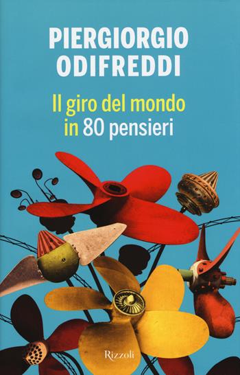 Il giro del mondo in 80 pensieri - Piergiorgio Odifreddi - Libro Rizzoli 2015 | Libraccio.it