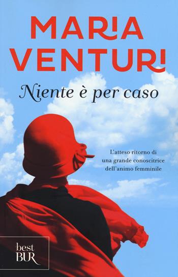 Niente è per caso - Maria Venturi - Libro Rizzoli 2015, BUR Best BUR | Libraccio.it